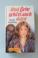 Und Liebe gehört auch dazu Roeder-Gnadeberg Roman Buch Jugendlich Nordrhein-Westfalen - Neuss Vorschau