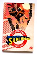 The Golden Age of Superman Vol. Three, SC (US Ausgabe) Aachen - Kornelimünster/Walheim Vorschau