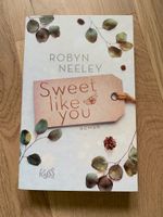 Sweet like you von Robyn Neeley neu ungelesen Nordrhein-Westfalen - Euskirchen Vorschau