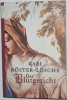 Taschenbuch Kari Köster-Lösche Das Blutgericht List Verlag 60288 Sachsen - Pegau Vorschau