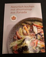 Kochbuch natürlich kochen mit Ahornsirup aus Kanada Nordrhein-Westfalen - Bergisch Gladbach Vorschau