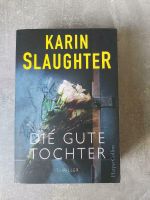 Karin Slaughter Die gute Tochter Bayern - Oberthulba Vorschau