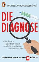 Die Diagnose -Wenn Ärzte zu Detektiven werden - Dr. Anika Geisler München - Maxvorstadt Vorschau