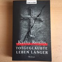 Thriller - Kathy Reichs „Totgeglaubte leben länger" Baden-Württemberg - Heilbronn Vorschau