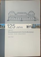 125 Jahre Grundwasserwerk Eschollbrücken Hessen - Eschwege Vorschau