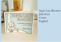 Julia Kaye*Super Late Bloomer*Comic Buch*Gender Transition* Nordrhein-Westfalen - Bedburg-Hau Vorschau
