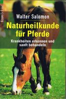 Naturheilkunde für Pferde - Krankheiten erkennen sanft behandeln Rheinland-Pfalz - Wehr Vorschau