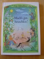 >Mach's gut, Iwuschkin!< von Irina Tokmakowa Kinderbuch DDR Bayern - Biberbach Vorschau