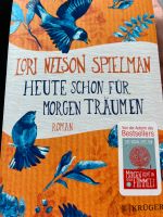 Lori Nelson Spielman    Heute schon für morgen träumen Rheinland-Pfalz - Bausendorf Vorschau