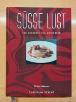 Süsse Lust  -  100 Desserts für Genießer 192 Seiten Bayern - Neu Ulm Vorschau