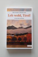 Wolfgang Gösweiner "Leb wohl, Tirol!" Nordrhein-Westfalen - Verl Vorschau