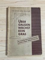 Friedrich oscar über Galgen wächst kein Gras antik Buch Sammler Bayern - Mömbris Vorschau