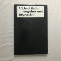 Angstlust und Regression - Michael Balint Nordrhein-Westfalen - Krefeld Vorschau