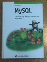 Michael Kofler; MySQL. Einführung, Programmierung, Referenz; Bayern - Sonthofen Vorschau