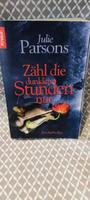 Julie Parsons - Zähle die dunklen Stunden nur Nordrhein-Westfalen - Bottrop Vorschau