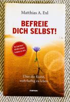Befreie dich selbst wahrhaftig zu leben Buch Bücher Psychologie S Bayern - Sulzbach-Rosenberg Vorschau