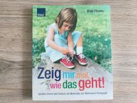 Zeig mir mal, wie das geht! Montessori Buch Baden-Württemberg - Gäufelden Vorschau