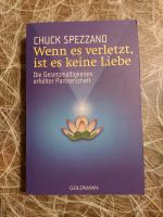 Chuck Spezzano Wenn es verletzt, ist es keine Liebe Ratgeber Thüringen - Jena Vorschau