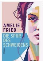 Buch Amelie Fried Die Spur des Schweigens  Buch Sachsen - Annaberg-Buchholz Vorschau