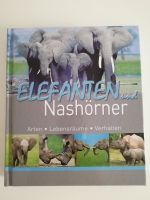 Elefanten und Nashörner - Arten, Lebensräume, Verhalten Gebunden Eimsbüttel - Hamburg Niendorf Vorschau
