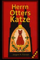 Jürgen H. Förster - Herrn Otters Katze (Köln Krimi, Band 4) Mülheim - Köln Stammheim Vorschau