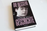 Anselm Neft "DIE BESSERE GESCHICHTE" Roman, geb. Ausgabe! Hessen - Kassel Vorschau