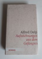 Alfred Delp- Aufzeichnungen aus dem  Gefängnis Bayern - Chieming Vorschau