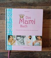 Das Mami Buch Schwangerschaft Geburt und die zehn Monate danach Niedersachsen - Aerzen Vorschau