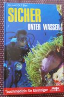 Sicher unter Wasser / Dr. med. O. F. Ehm Tauchen Sachsen-Anhalt - Weißenfels Vorschau