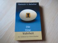Ramesh S.Balsekar: Die Eine Wahrheit Schlüssel zur Nicht-Dualität Kreis Pinneberg - Moorrege Vorschau