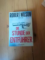 Thriller Krimi Roman Robert Wilson Die Stunde der Entführer Sachsen-Anhalt - Lutherstadt Wittenberg Vorschau