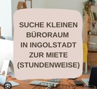 Suche kleinen Büroraum / kleines Zimmer zum anmieten (IN) Bayern - Ingolstadt Vorschau