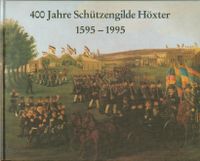 Höxter Weser: 400 Jahre Schützengilde Höxter 1595 - 1995 Nordrhein-Westfalen - Höxter Vorschau
