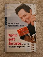 Wohin geht die Liebe ...von Dr. med Eckart von Hirschhausen Niedersachsen - Wolfsburg Vorschau