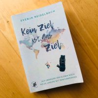 Buch Kein Ziel ist das Ziel Svenja Reidelbach Campervan Roadtrip Aachen - Aachen-Brand Vorschau