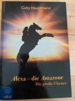 „Alexa - die Amazone" von Gaby Hauptmann Bayern - Krombach Vorschau