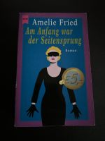 Amelie Fried/am Anfang war der Seitensprung/Versand für 2,25€ Niedersachsen - Goslar Vorschau