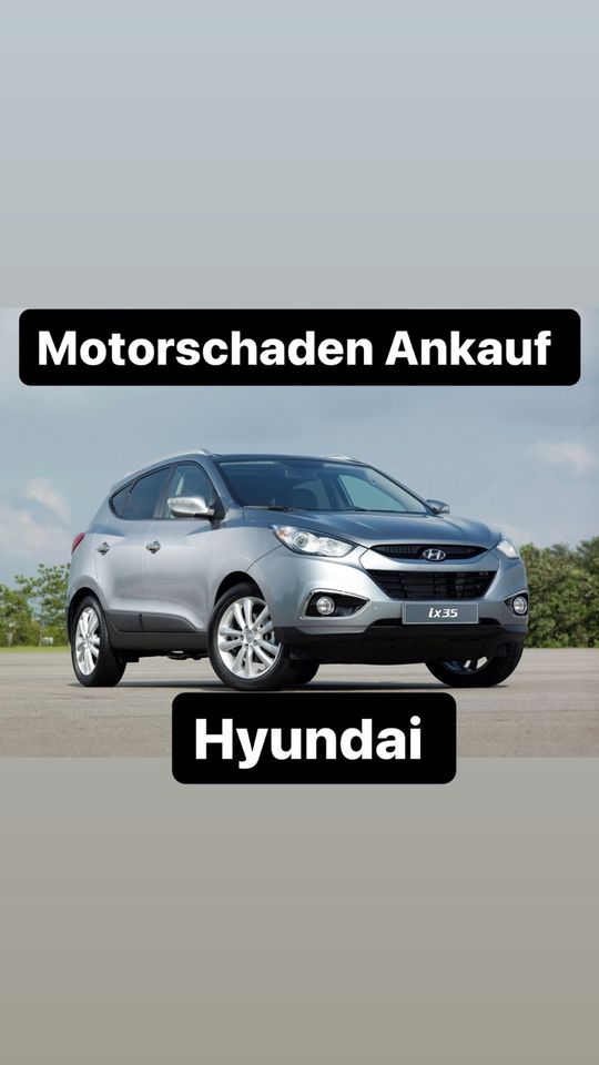 Motorschaden Ankauf Hyundai Tucson Kona I10 I20 I30 I40 Ix20 Ix35 in Magdeburg