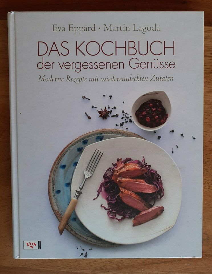 Das Kochbuch der vergessenen Genüsse Eva Eppard Martin Lagoda in Dresden