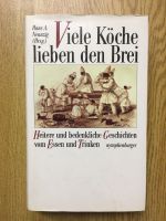Viele Köche lieben den Brei, Heitere Geschichten Essen und trinke Niedersachsen - Lohne (Oldenburg) Vorschau