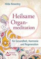 Heilsame Organmeditation - Hilda Nowotny München - Au-Haidhausen Vorschau