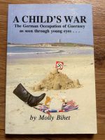 Molly Bihet A Child‘s war German Occupation Guernsey Buch eng Nordrhein-Westfalen - Herford Vorschau