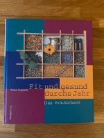 Buch Fit und gesund durchs Jahr Das Kräuterbuch Anne Suppelt Nordrhein-Westfalen - Mülheim (Ruhr) Vorschau