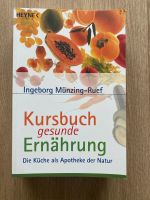 Kursbuch gesunde Ernährung | Ingeborg Münzing-Ruef Baden-Württemberg - Hirschberg a.d. Bergstr. Vorschau