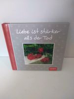 Neues Buch vom Groh-Verlag "Liebe ist stärker als der Tod" Baden-Württemberg - Sigmaringendorf Vorschau