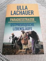 Paradiesstrasse, Ostpreußische Lebensläufe von Ulla Lachauer Bayern - Dittelbrunn Vorschau