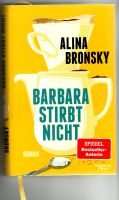 Barbara stirbt nicht  von Alina Bronsky Hamburg-Nord - Hamburg Ohlsdorf Vorschau