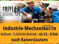 Industrie-Mechaniker/in (m/w/d), ab 22,- €/Std., 3-Schicht, KL Rheinland-Pfalz - Kaiserslautern Vorschau