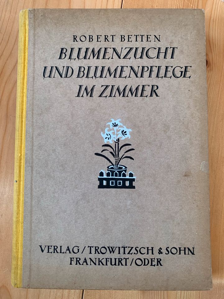 Antiquität „Blumenzucht und Blumenpflege im Zimmer“ v. 1928 in Riede