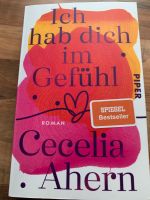 Roman- ich habe dich im Gefühl von Cecelia Ahern Nordrhein-Westfalen - Jüchen Vorschau